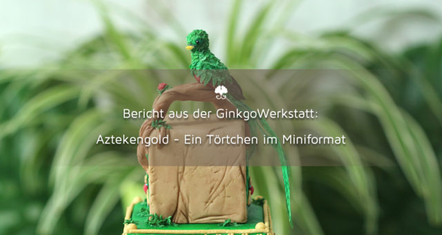 Aztekengold – Ein Törtchen im Miniformat