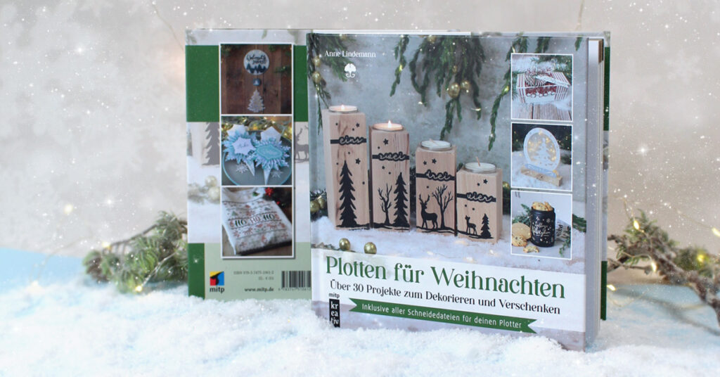 Cover und Rückseite von meinem 1. Buch: Plotten für Weihnachten. Erschienen beim mitp Verlag. Erhätlich seit August 2025.